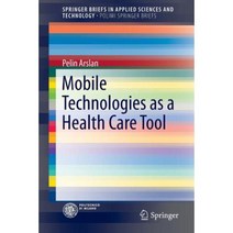 Mobile Technologies as a Health Care Tool Paperback, Springer