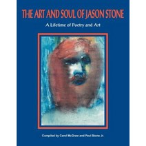 The Art and Soul of Jason Stone: A Lifetime of Poetry and Art Paperback, Authorhouse