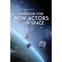 Handbook for New Actors in Space Paperback, Secure World Foundation