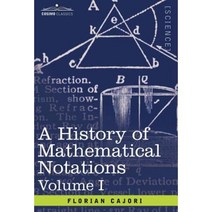 A History of Mathematical Notations: Vol. I Hardcover, Cosimo Classics