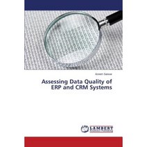 Assessing Data Quality of Erp and Crm Systems Paperback, LAP Lambert Academic Publishing