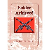 Solder Achieved Paperback, Xlibris Corporation