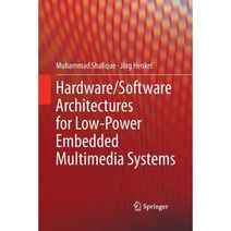 Hardware/Software Architectures for Low-Power Embedded Multimedia Systems Paperback, Springer
