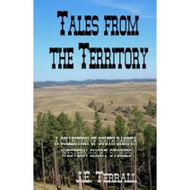 Tales from the Territory: A Collection of South Dakota Western Short Stories Paperback, Jan Terrall