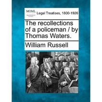 The Recollections of a Policeman / By Thomas Waters. Paperback, Gale, Making of Modern Law