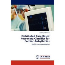 Distributed Case-Based Reasoning Classifier for Cardiac Arrhythmias Paperback, LAP Lambert Academic Publishing