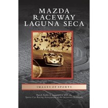 Mazda Raceway Laguna Seca Hardcover, Arcadia Publishing Library Editions