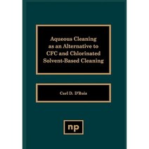 Aqueous Cleaning as an Alternative to Cfc and Chlorinated Solvent-Based Cleaning Hardcover, William Andrew