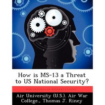 How Is MS-13 a Threat to Us National Security? Paperback, Biblioscholar