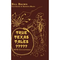 True Texas Tales? Hardcover, Authorhouse
