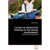A Study of Instructor Persona in the Online Environment Paperback, VDM Verlag