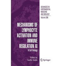 Mechanisms of Lymphocyte Activation and Immune Regulation XI: B Cell Biology Paperback, Springer