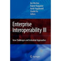 Enterprise Interoperability III: New Challenges and Industrial Approaches Paperback, Springer