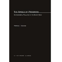 The Spoils of Progress: Environmental Pollution in the Soviet Union Paperback, Mit Press