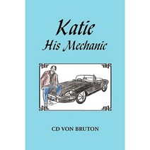 Katie His Mechanic Paperback, Xlibris Corporation