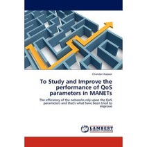 To Study and Improve the Performance of Qos Parameters in Manets Paperback, LAP Lambert Academic Publishing