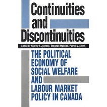 Continuities and Discontinuities: The Political Economy of Social Welfare and Labour Market Policy in Canada Paperback, University of Toronto Press