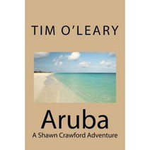 Aruba: A Shawn Crawford Adventure Paperback, Createspace Independent Publishing Platform