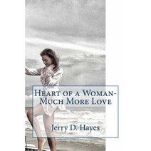 Heart of a Woman- Much More Love Paperback, Createspace Independent Publishing Platform