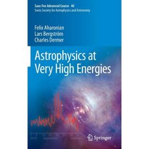 Astrophysics at Very High Energies: Saas-Fee Advanced Course 40. Swiss Society for Astrophysics and Astronomy Hardcover, Springer
