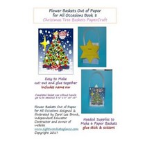 Flower Baskets Out of Paper for All Occasions Book 8: Christmas Tree Basket Papercraft Paperback, Createspace Independent Publishing Platform