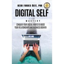 Digital Self Mastery: Conquer Your Digital Habits to Boost Your Relationships and Business Growth Hardcover, 2balanceu
