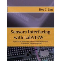 Sensors Interfacing with LabVIEW: A Practical Guide to Sensors and Actuators Data Acquisition Paperback, Createspace Independent Publishing Platform