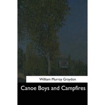 Canoe Boys and Campfires Paperback, Createspace Independent Publishing Platform