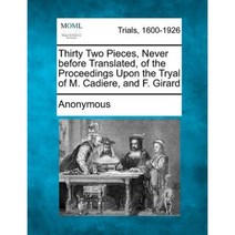 Thirty Two Pieces Never Before Translated of the Proceedings Upon the Tryal of M. Cadiere and F. Girard Paperback, Gale Ecco, Making of Modern Law