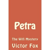 Petra: The Wifi Mystery Paperback, Createspace Independent Publishing Platform