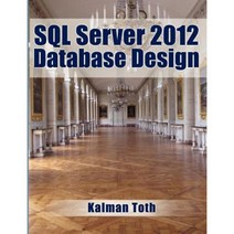 SQL Server 2012 Database Design Paperback, Createspace Independent Publishing Platform