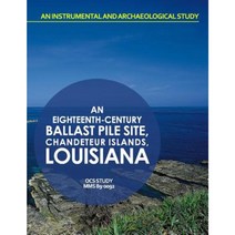 An Eightteenth-Century Ballast Pile Site Chandeleur Islands Louisiana Paperback, Createspace Independent Publishing Platform