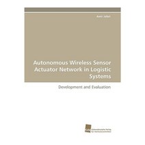 Autonomous Wireless Sensor Actuator Network in Logistic Systems Paperback, Sudwestdeutscher Verlag Fur Hochschulschrifte