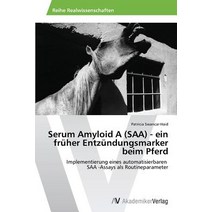 Serum Amyloid a (SAA) - Ein Fruher Entzundungsmarker Beim Pferd Paperback, AV Akademikerverlag