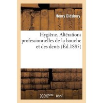 Hygiene. Alterations Professionnelles de la Bouche Et Des Dents Paperback, Hachette Livre - Bnf