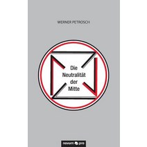 Die Neutralitat Der Mitte Paperback, Novum Publishing
