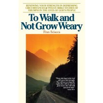 To Walk and Not Grow Weary: Renewing Your Strength in Depressing Circumstances Paperback, NavPress Publishing Group