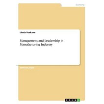 Management and Leadership in Manufacturing Industry Paperback, Grin Publishing