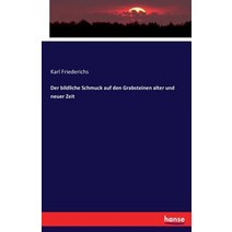 Der Bildliche Schmuck Auf Den Grabsteinen Alter Und Neuer Zeit Paperback, Hansebooks
