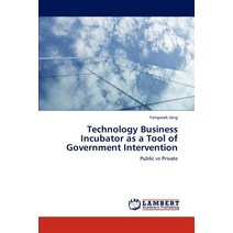 Technology Business Incubator as a Tool of Government Intervention Paperback, LAP Lambert Academic Publishing