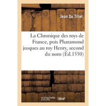 La Chronique Des Roys de France Puis Pharamond Jusques Au Roy Henry Second Du Nom Paperback, Hachette Livre - Bnf