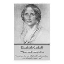 Elizabeth Gaskell - Wives and Daughters: