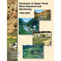 Synthesis of Upper Verde River Research and Monitoring 1993-2008 Paperback, Createspace