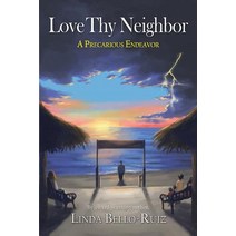 Love Thy Neighbor: A Precarious Endeavor Paperback, Mariah Publishing