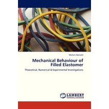 Mechanical Behaviour of Filled Elastomer Paperback, LAP Lambert Academic Publishing