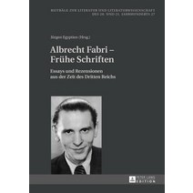 Albrecht Fabri - Fruehe Schriften: Essays Und Rezensionen Aus Der Zeit Des Dritten Reichs Hardcover, Peter Lang Gmbh, Internationaler Verlag Der W