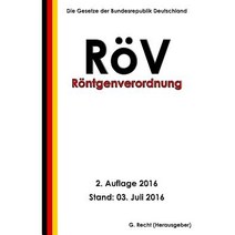 Rontgenverordnung - Rov 2. Auflage 2016 Paperback, Createspace Independent Publishing Platform