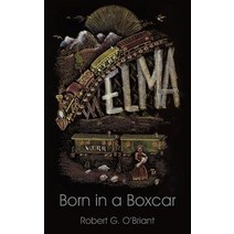 Elma Born in a Boxcar Paperback, Authorhouse