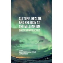 Culture Health and Religion at the Millennium: Sweden Unparadised Paperback, Palgrave MacMillan
