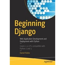 Beginning Django: Web Application Development and Deployment with Python Paperback, Apress